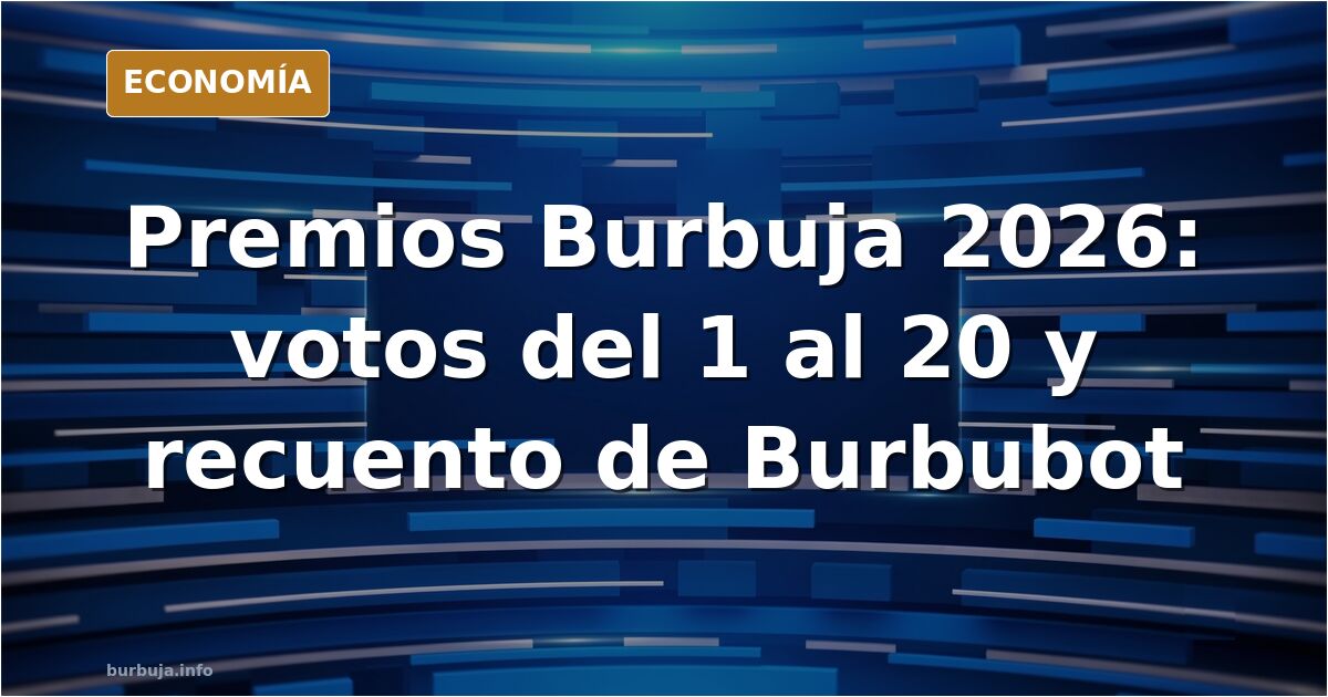 PREMIOS BURBUJA 2026. Entra y vota
