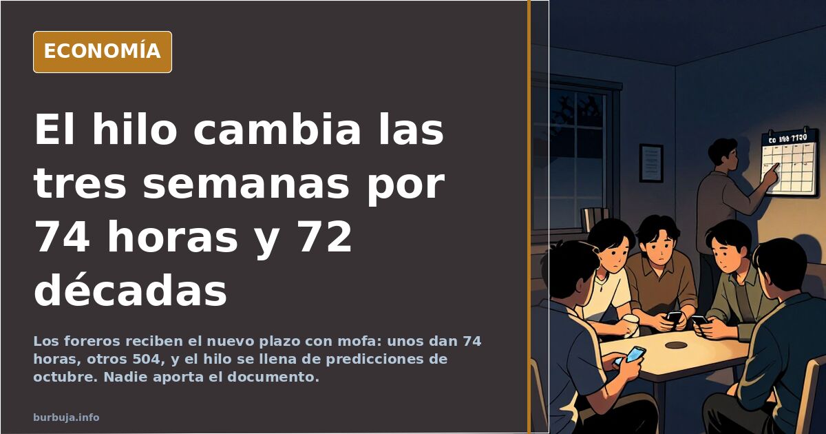 El hilo cambia las tres semanas por 74 horas y 72 décadas