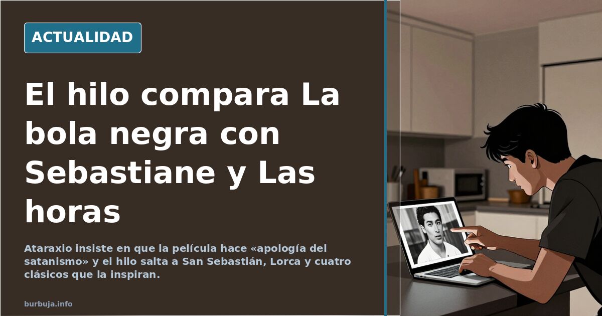 El hilo compara La bola negra con Sebastiane y Las horas