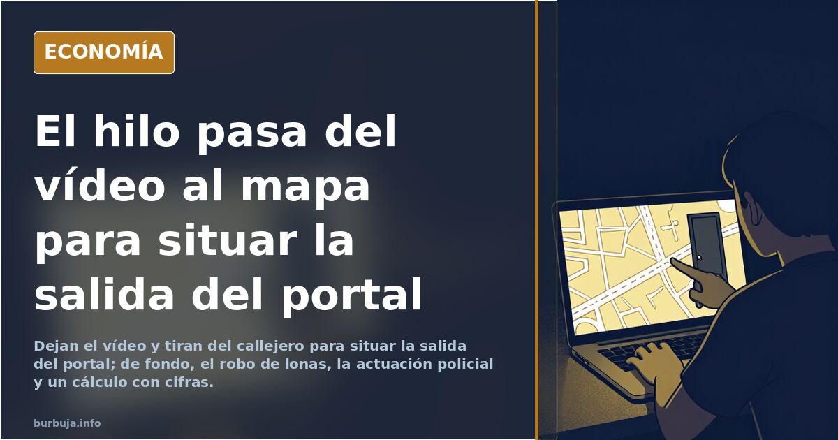 El hilo pasa del vídeo al mapa para situar la salida del portal