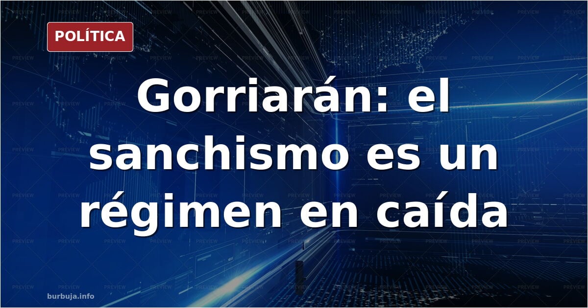 La caída del sanchismo (Carlos Martínez Gorriarán en Vozpópuli)