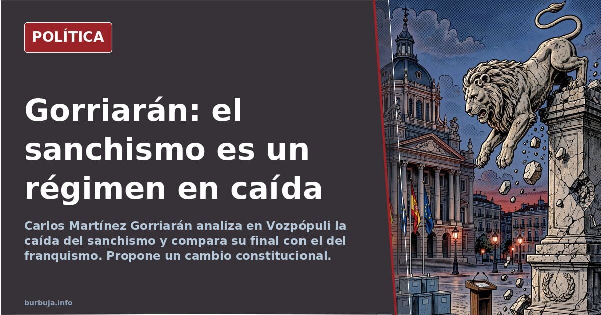 La caída del sanchismo (Carlos Martínez Gorriarán en Vozpópuli)