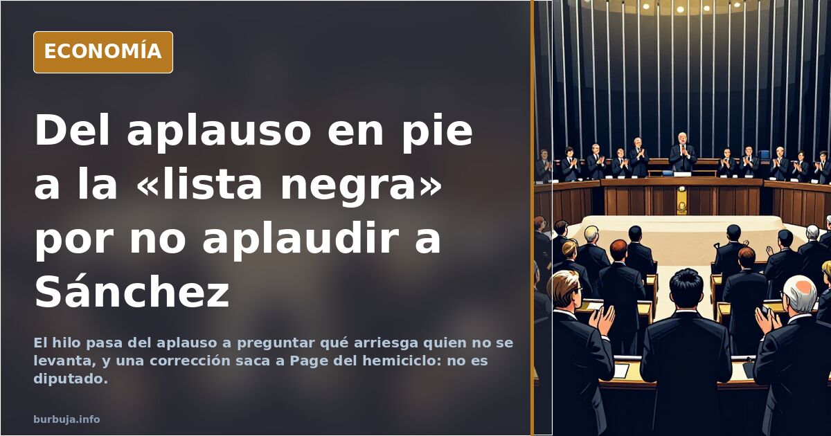 Del aplauso en pie a la «lista negra» por no aplaudir a Sánchez