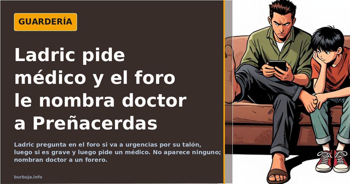 Ladric pide médico y el foro le nombra doctor a Preñacerdas