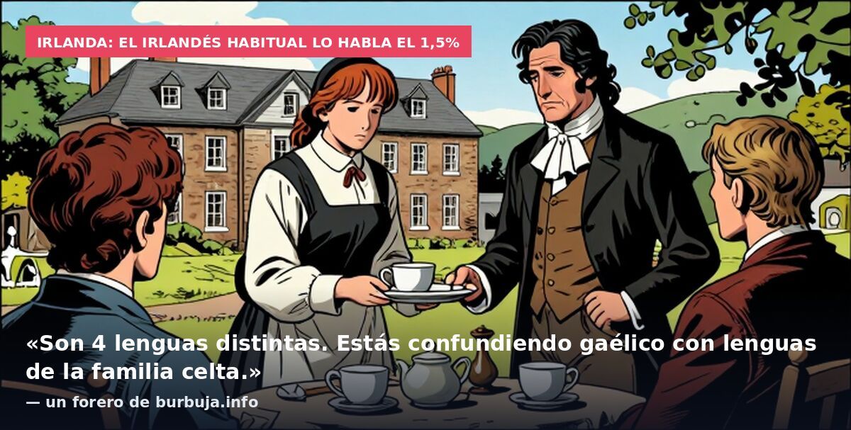 Irlanda: el irlandés habitual lo habla el 1,5%: «Son 4 lenguas distintas. Estás confundiendo gaélico con lenguas de la familia celta.» — un forero de burbuja.info