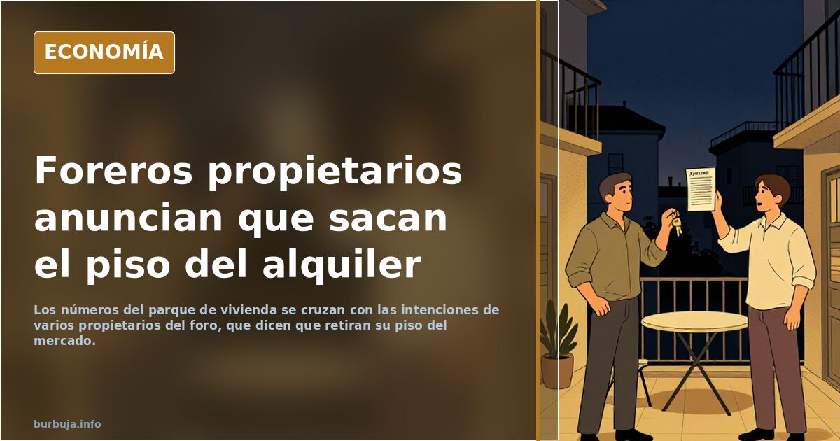 Foreros propietarios anuncian que sacan el piso del alquiler