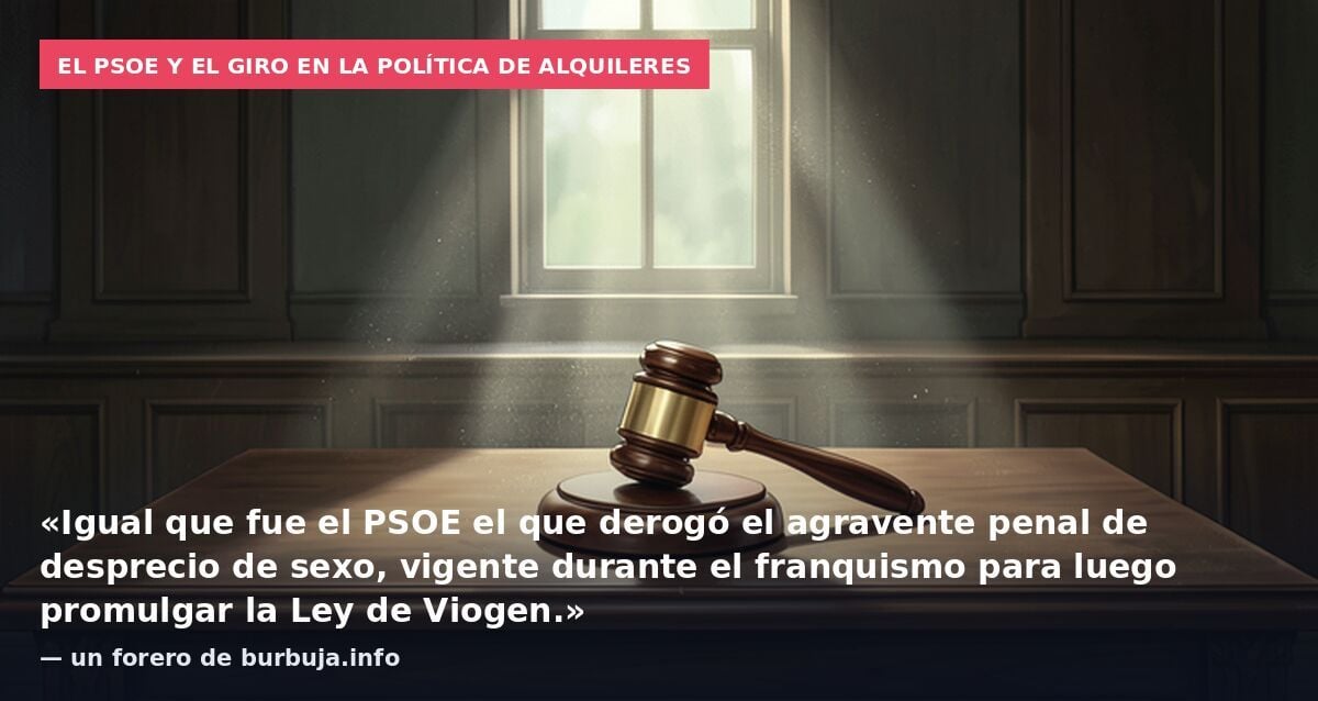 Es interesante fue el PSOE el que liberalizó los alquileres con el decreto boyer y ahora quiere volver atrás