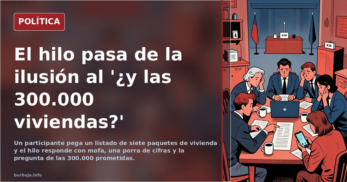 El hilo pasa de la ilusión al '¿y las 300.000 viviendas?'