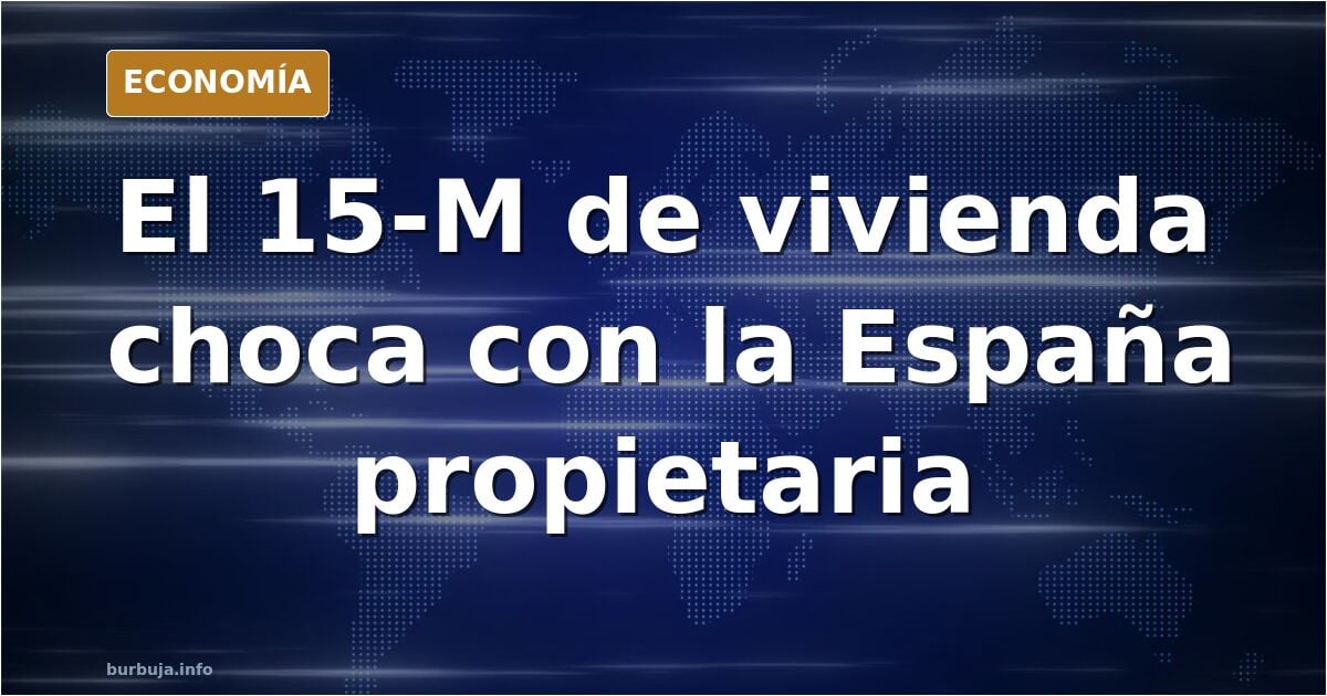 Manifestación por el derecho a la vivienda, en el pulso entre la España inquilina y la propietaria