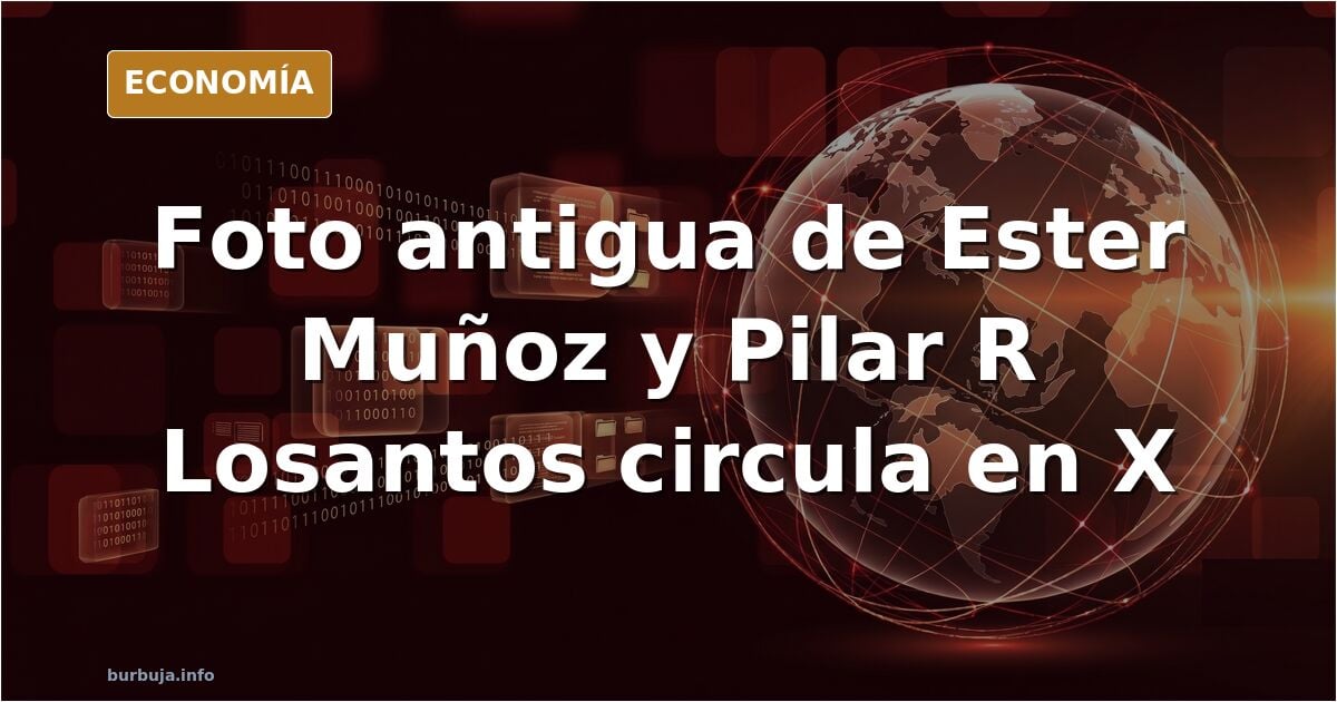 Foto rara de Esther Muñoz junto a Pilar R Losantos cuando eran pizpis.
