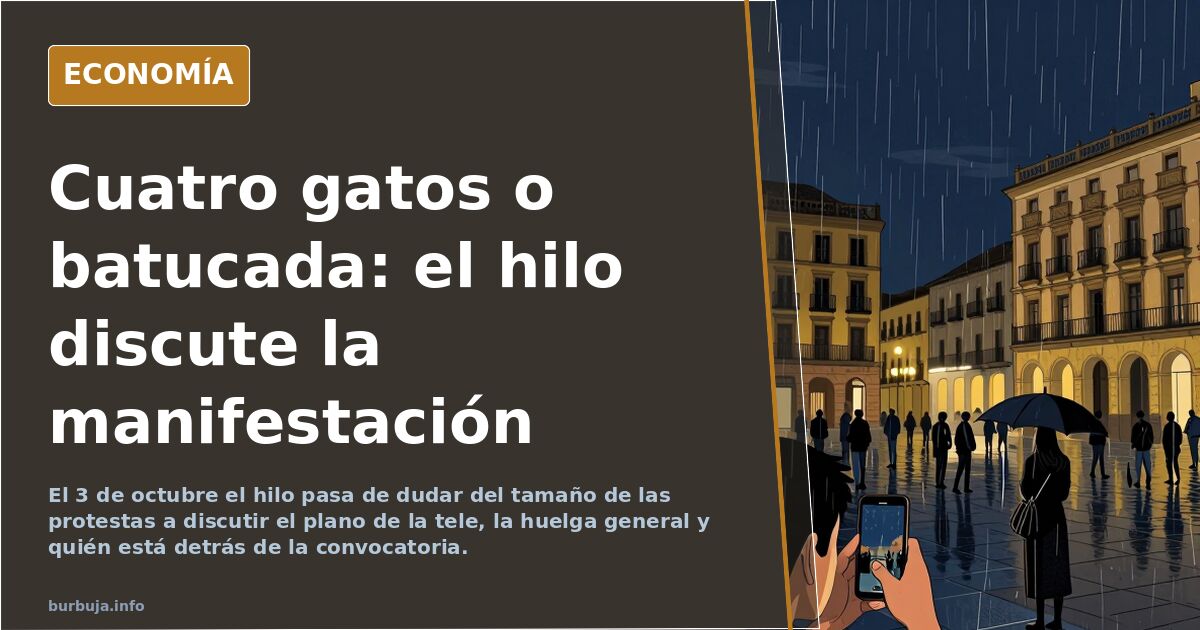 Cuatro gatos o batucada: el hilo discute la manifestación