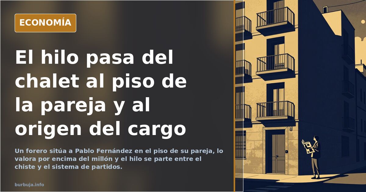El hilo pasa del chalet al piso de la pareja y al origen del cargo