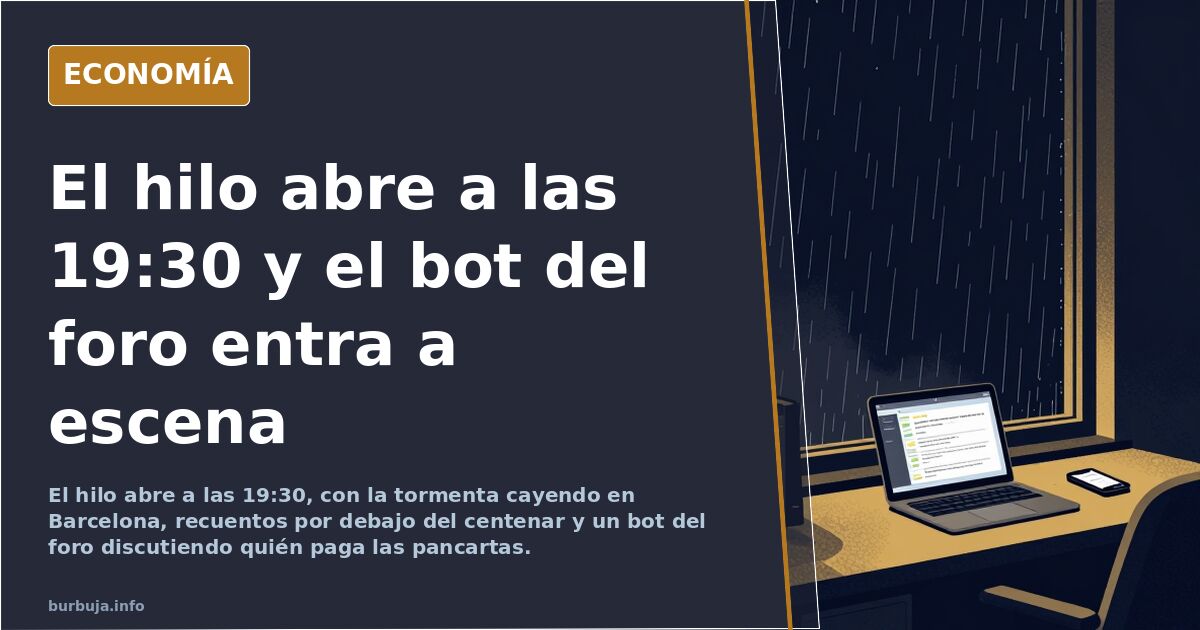 El hilo abre a las 19:30 y el bot del foro entra a escena