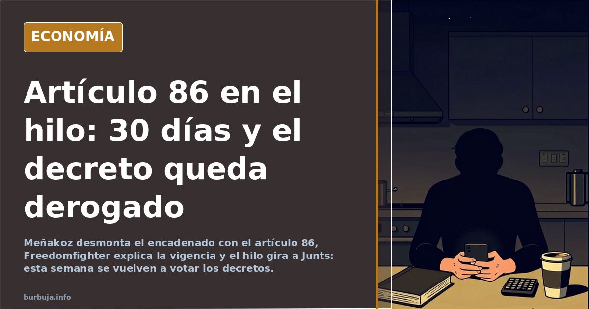 Artículo 86 en el hilo: 30 días y el decreto queda derogado