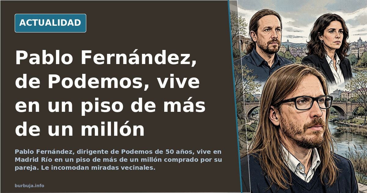El dirigente de Podemos que vive por amor en un piso de más de un millón de euros