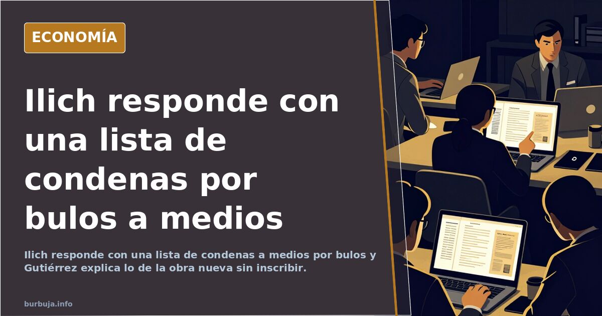 Ilich responde con una lista de condenas por bulos a medios