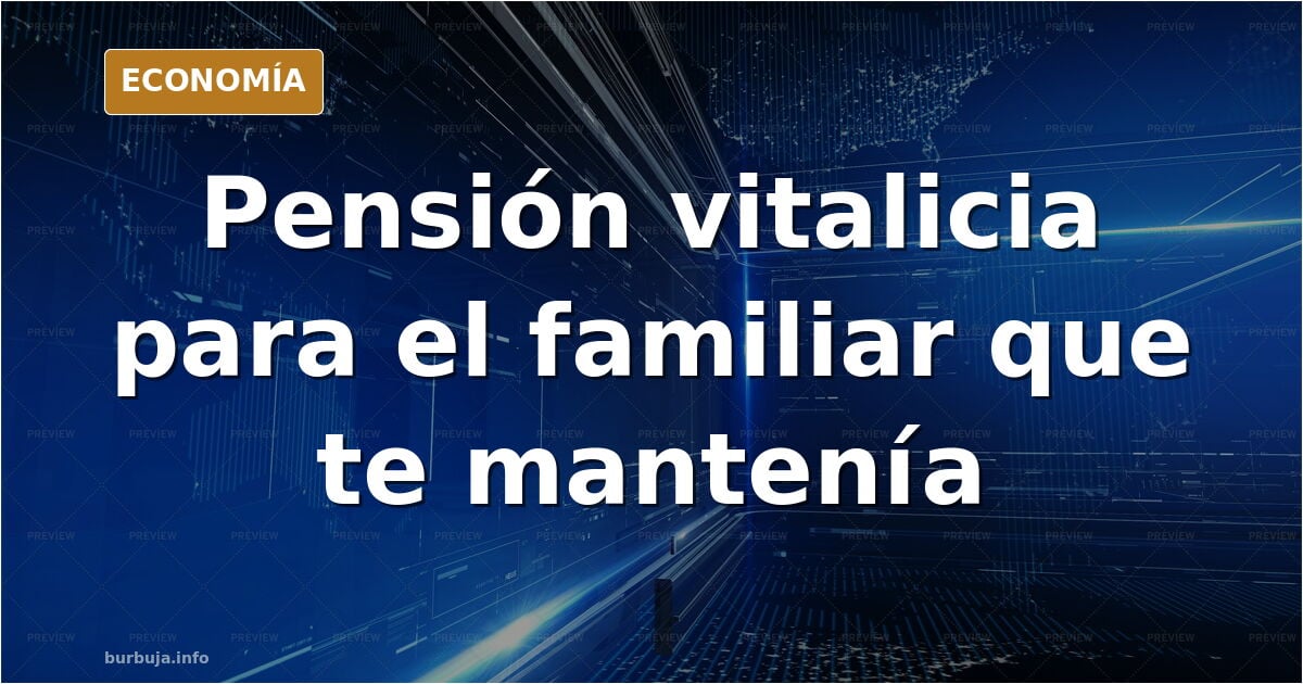 Ilustración editorial de una pensión vitalicia para familiares dependientes con documentos oficiales y gráficos económicos