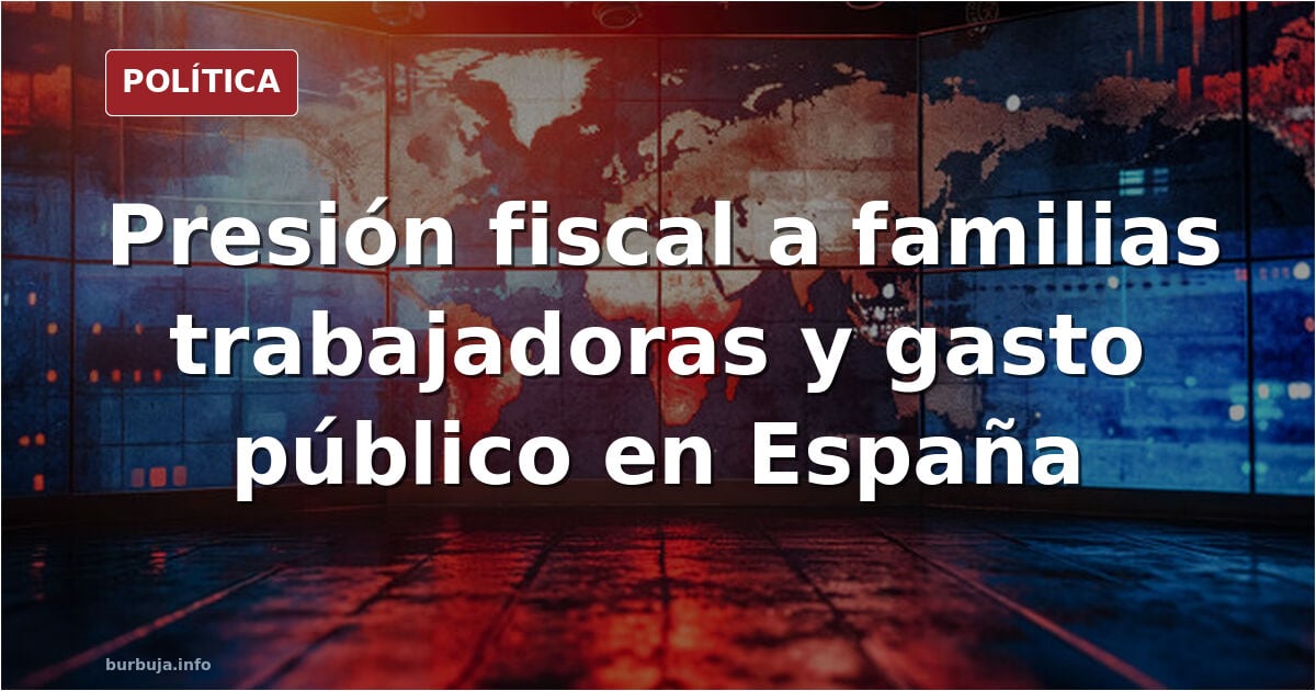 ¿Por qué una familia trabajadora tiene que pagar cada vez más mientras la Administración nunca parece tener suficiente?