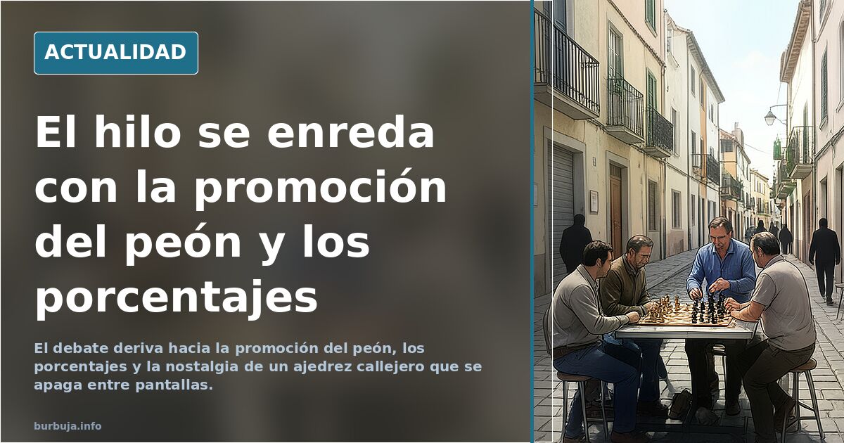 El hilo se enreda con la promoción del peón y los porcentajes