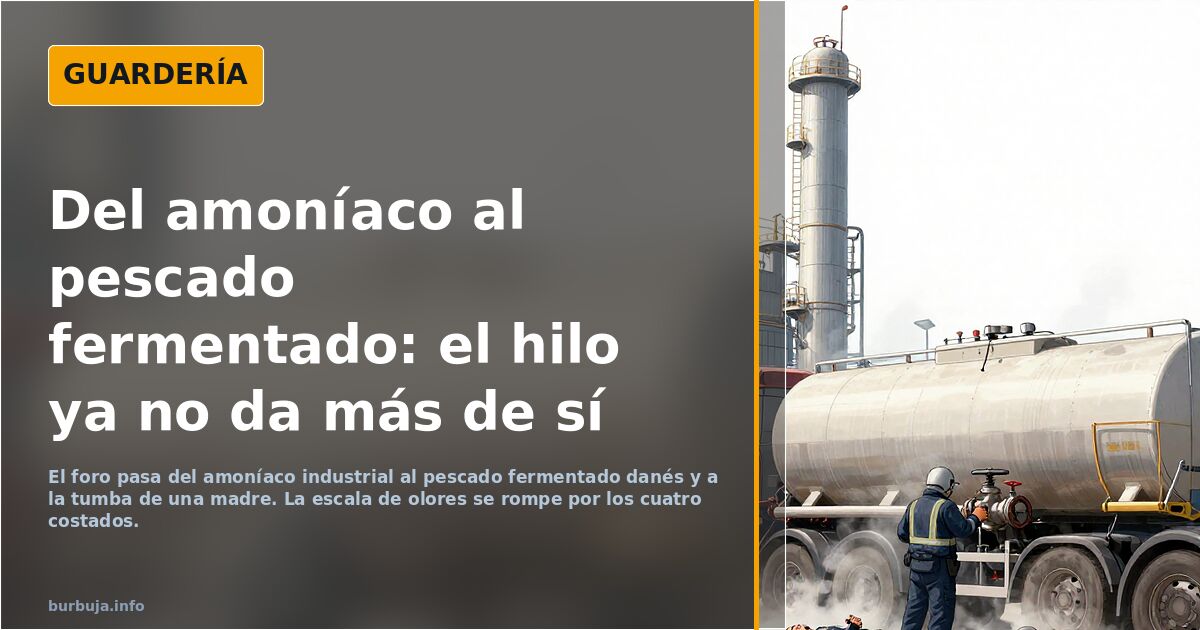 Del amoníaco al pescado fermentado: el hilo ya no da más de sí