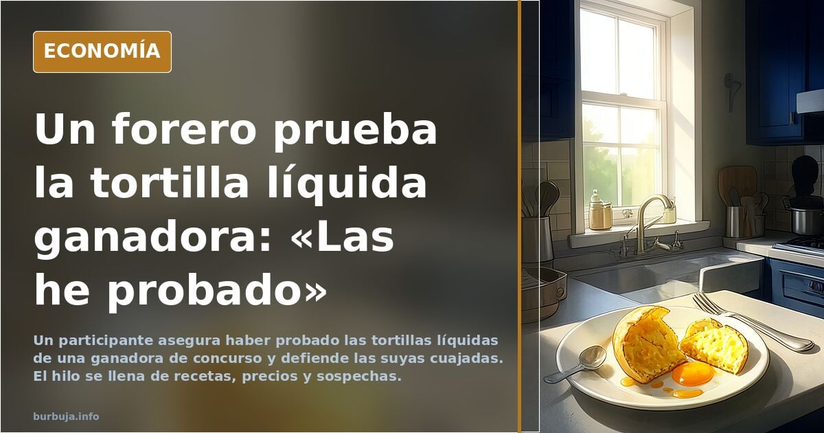 Campeonato de tortilla de patatas en España y todas se pueden beber con pajita literalmente.