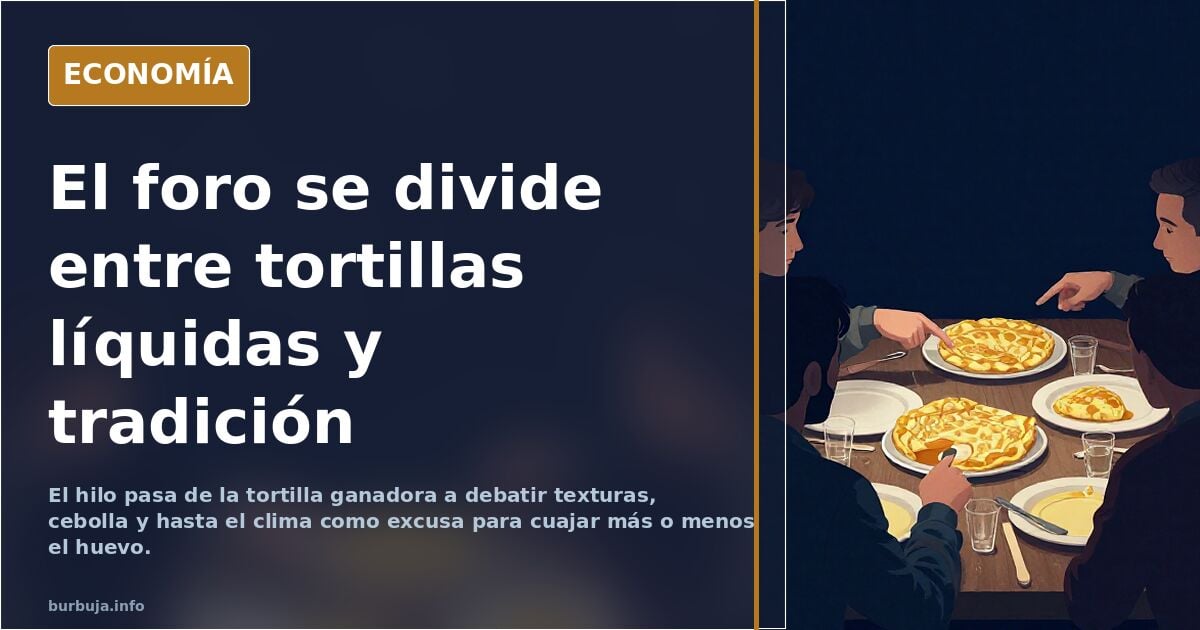 Campeonato de tortilla de patatas en España y todas se pueden beber con pajita literalmente.
