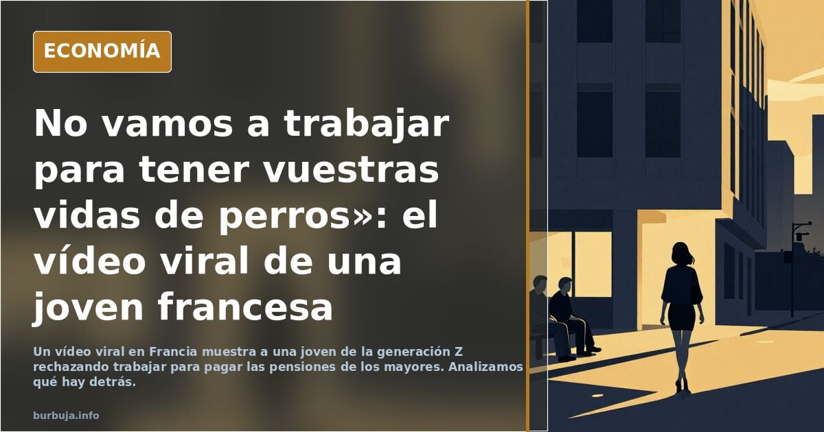 Gen Z avisa: no trabajaremos para pagar vuestras pensiones