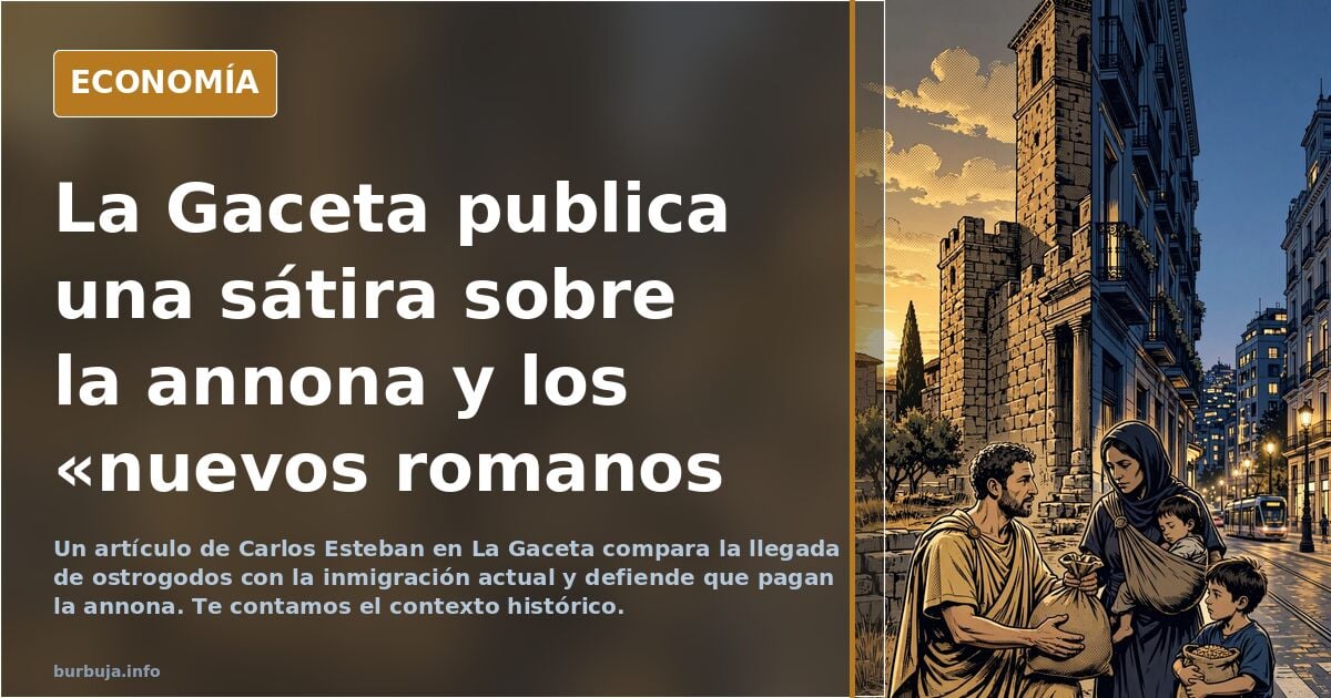 La fina ironía de Carlos Esteban en su articulo de la Gaceta: "Los ostrogodos vienen a pagarnos la annona"