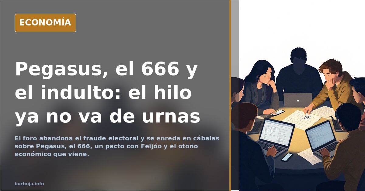 Pegasus, el 666 y el indulto: el hilo ya no va de urnas