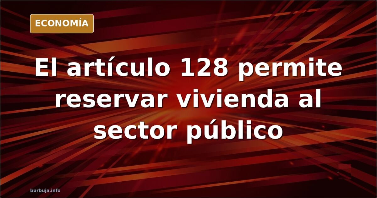La MEDIDA ESTRELLA del programa electoral del PSOE va a ser la SOCIALIZACIÓN DE LA VIVIENDA (a partir de la 3ª). ARTÍCULO 128 de la CONSTITUCIÓN.....