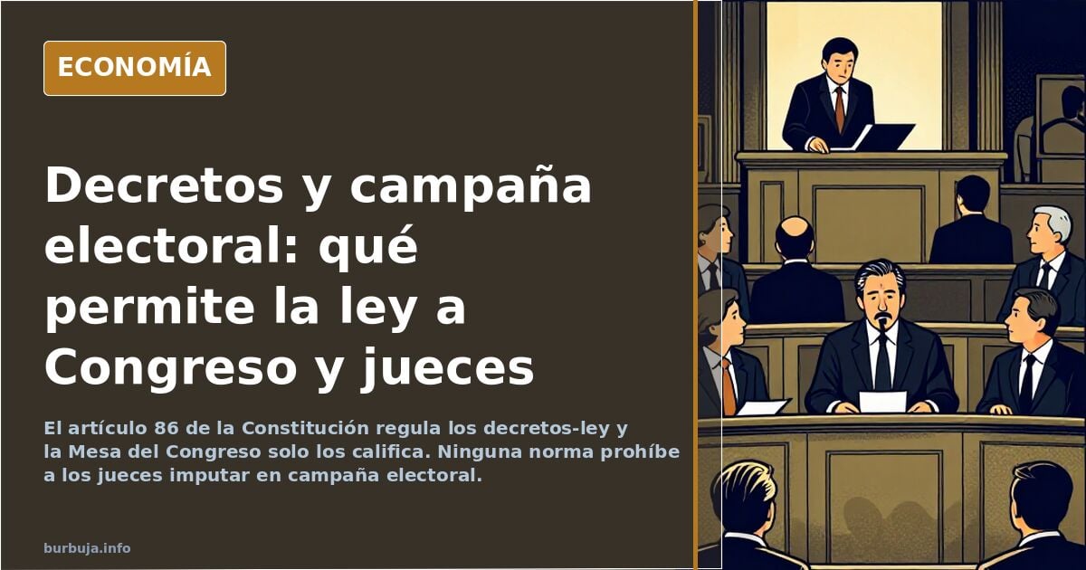 Si es legal que la mesa del Congreso apruebe los decretos sobre la vivienda, también que los jueces imputen al PSOE en plena campaña