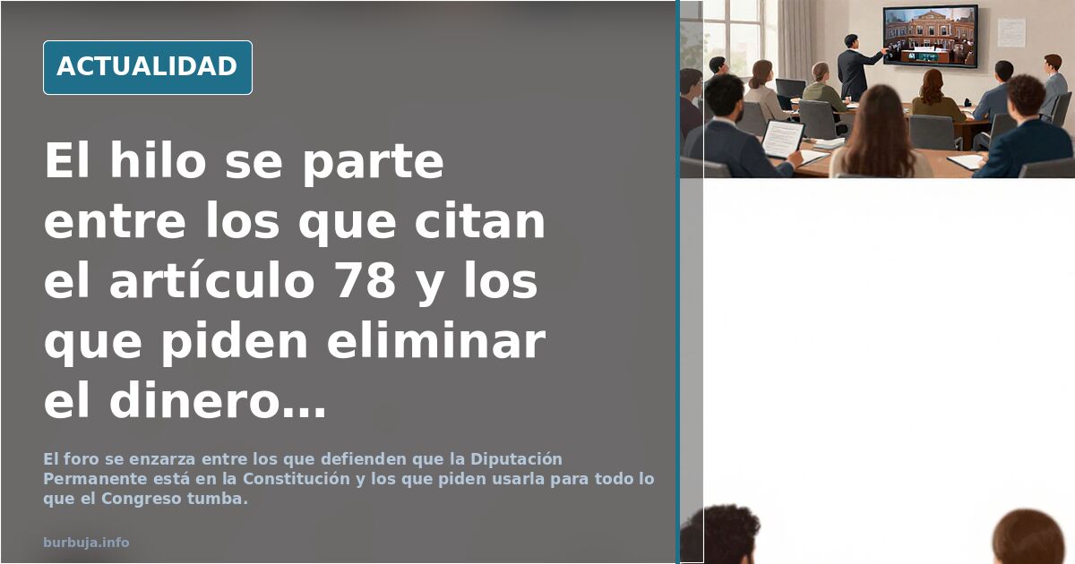 QUE ES ESO DE LA DIPUTACION PERMANENTE?
