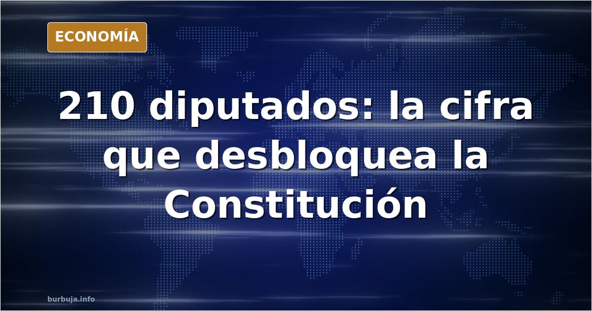 Ilustración editorial de un hemiciclo con escaños dorados y azul marino, destacando la cifra 210 como quorum de reforma const