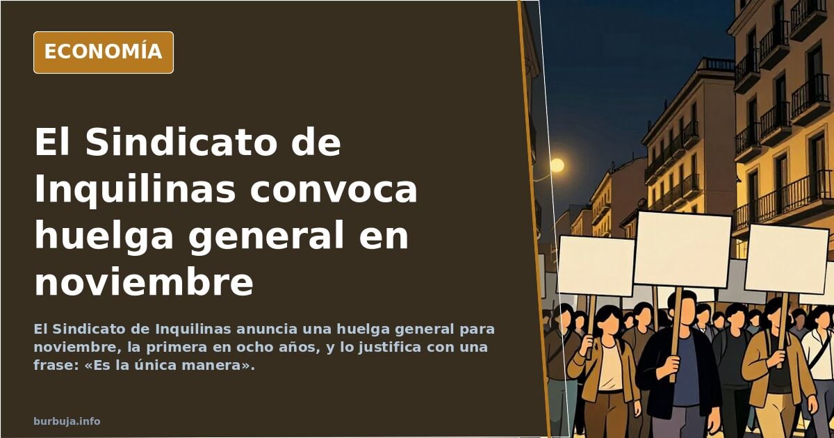 Tension maxima en noviembre: ‼️ El Sindicato de Inquilinas anuncia huelga general en noviembre después de 8 años sin hacerlo: «Es la única manera».