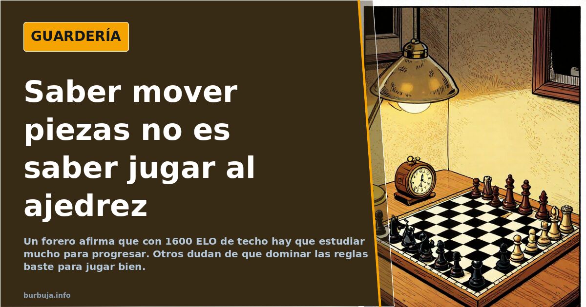Saber mover las piezas no es saber jugar al ajedrez