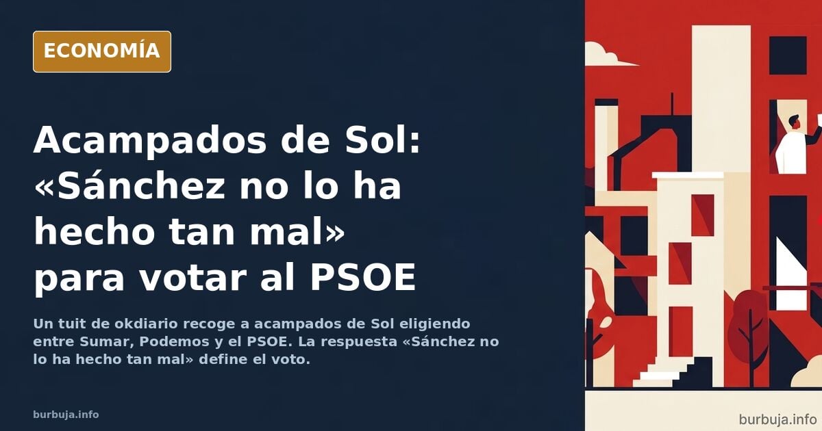 Acampados de Sol lo tienen claro: Yo seguiría votando al PSOE