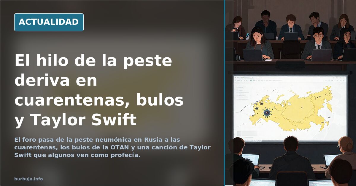 La peste neumónica se extiende en Rusia. Cuidadito que igual llega, o no...