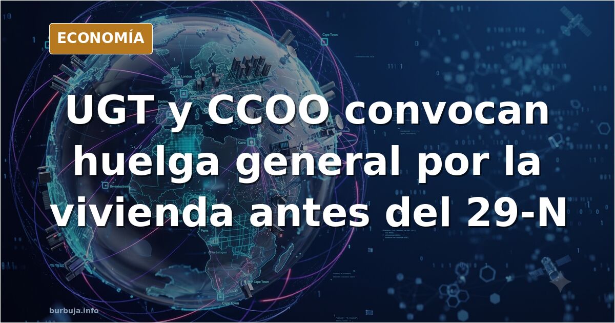 UGT, CCOO y otros sindicatos convocan huelga general y barajan el 27 de noviembre