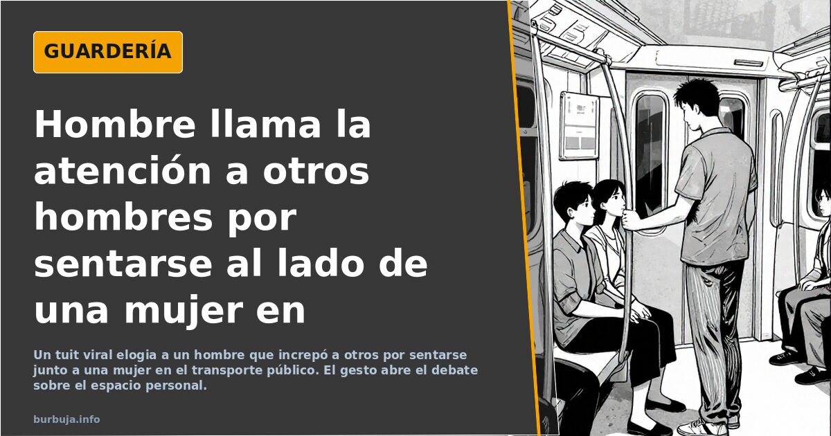Hombre llama la atención a otros hombres por sentarse al lado de una mujer en transporte público