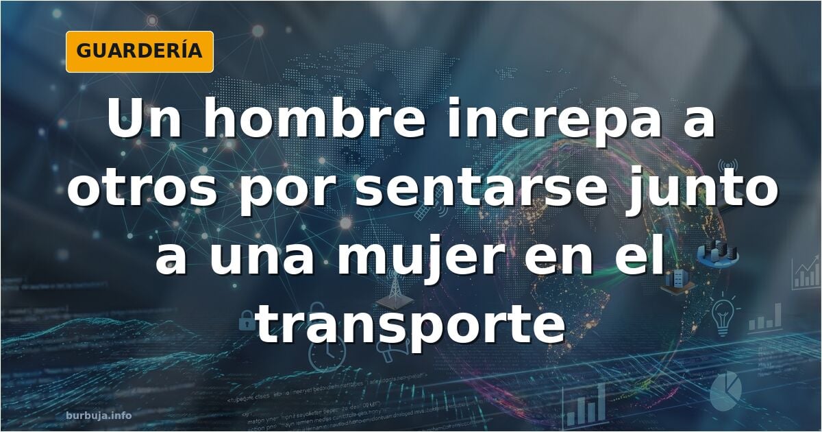 Hombre llama la atención a otros hombres por sentarse al lado de una mujer en transporte público