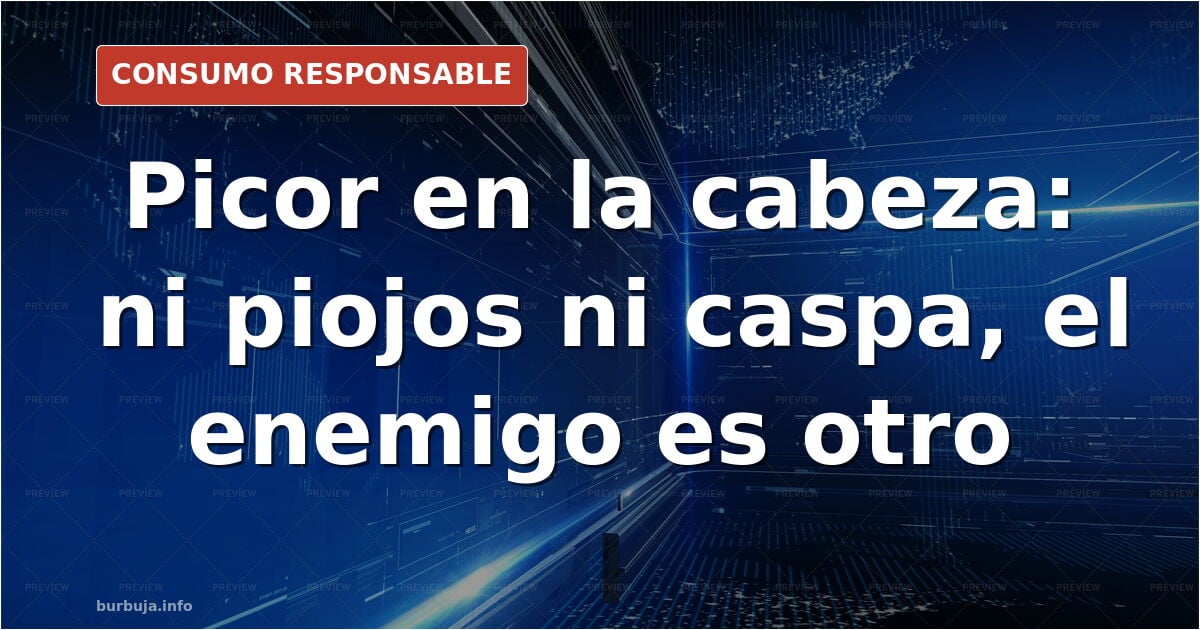 Picor en el cuero cabelludo: cuando el champú no es la solución