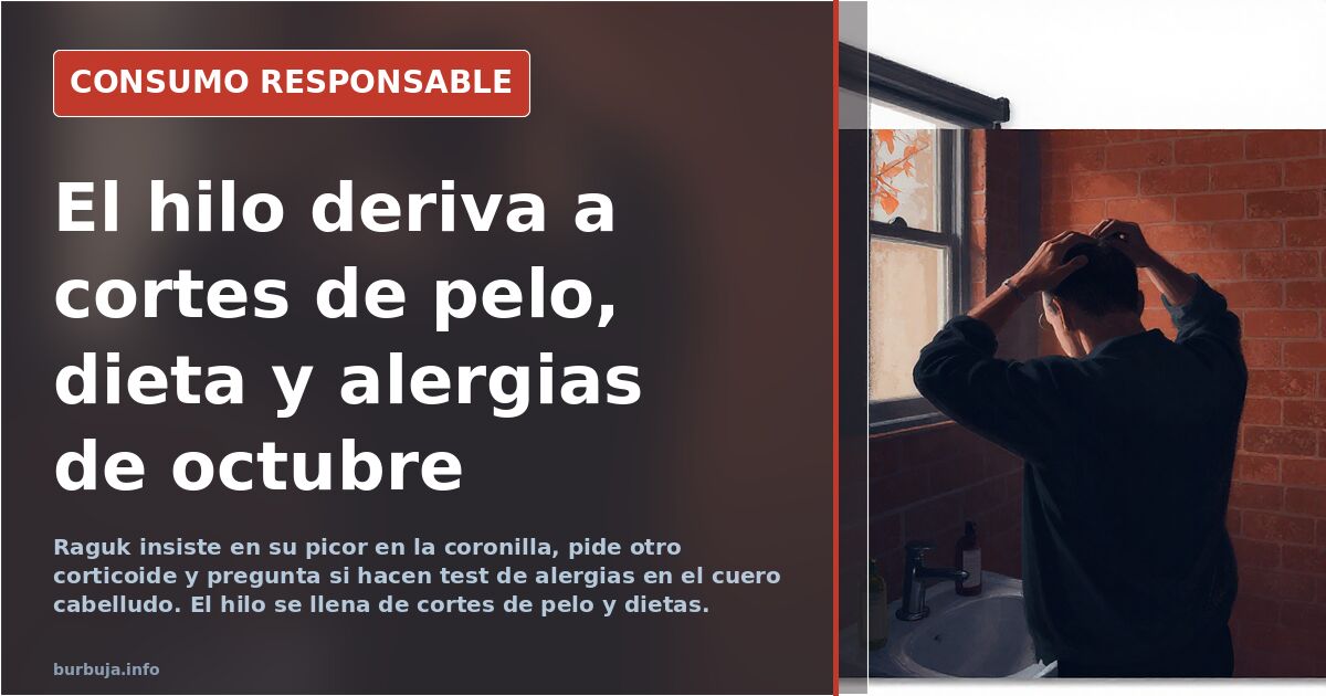 El hilo deriva a cortes de pelo, dieta y alergias de octubre