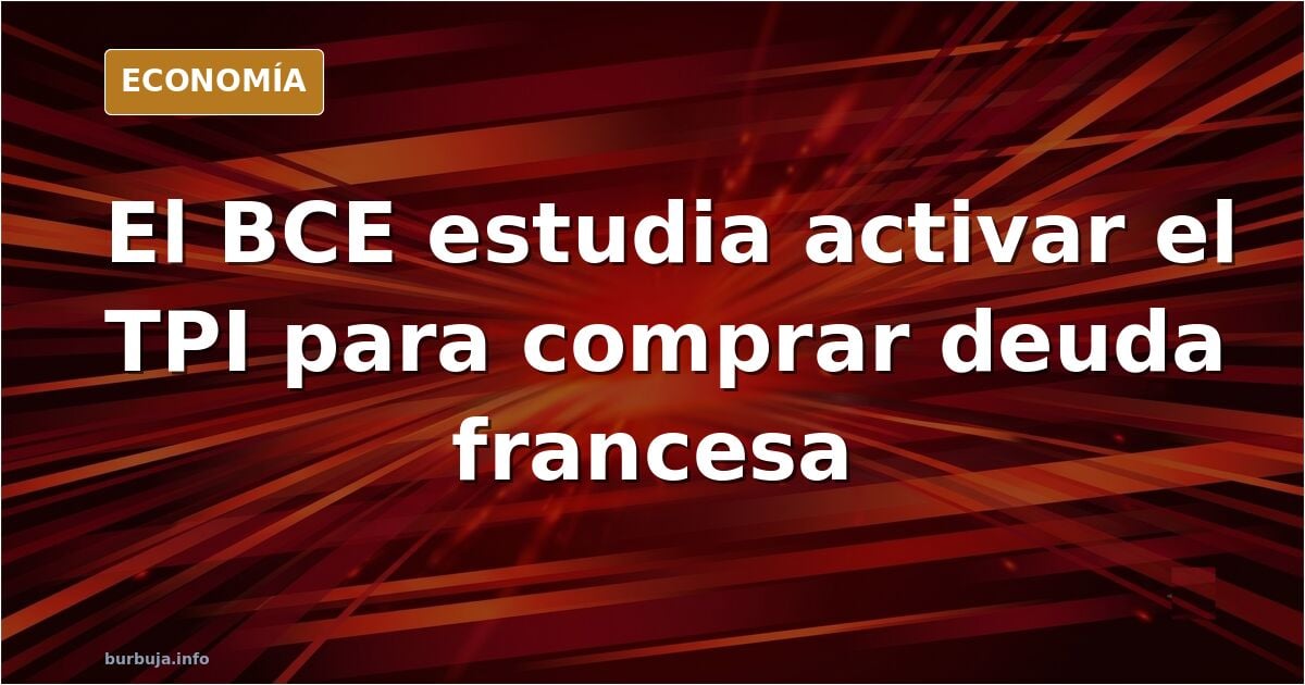 BCE al rescate de Francia: ¿Será en octubre?