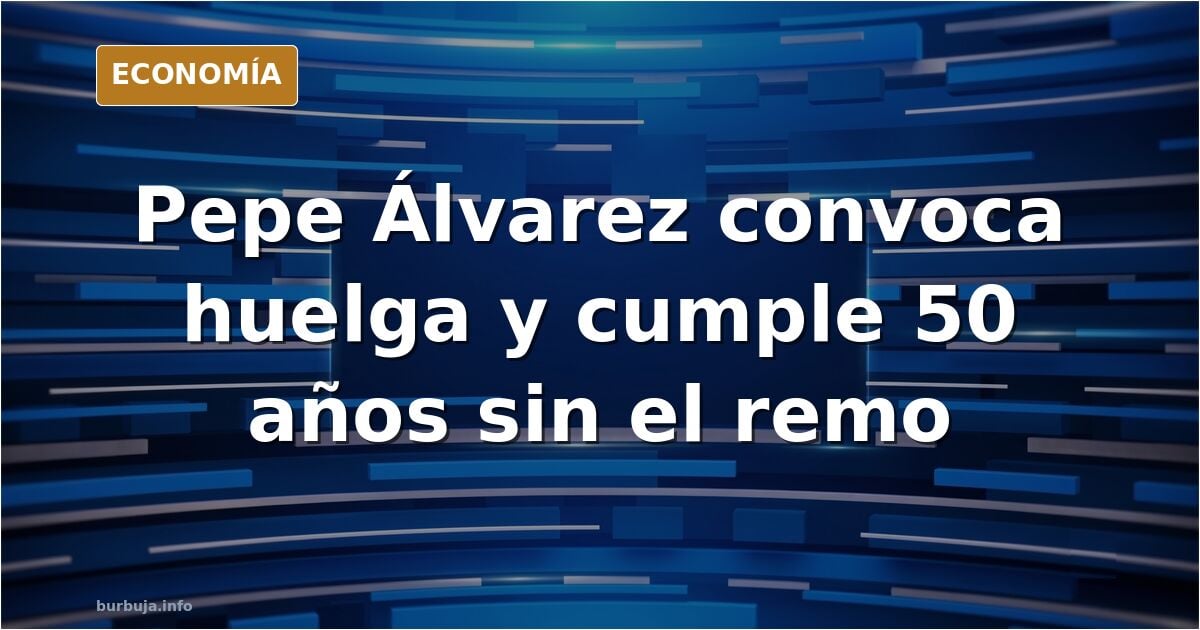 Pepe Álvarez convoca huelga el mismo año que cumple medio siglo desde que abandonó el remo, a los 20 años