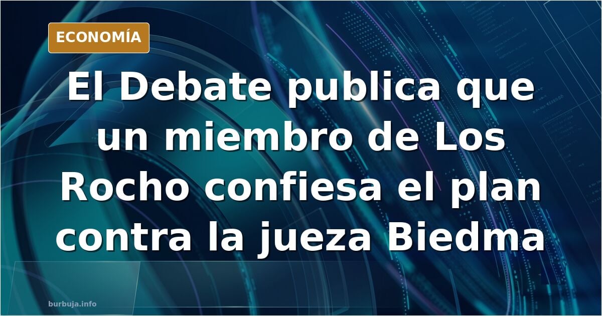 Miembro del clan de "Los Rocho" confiesa que el PSOE quería apiolar a la jueza Biedma