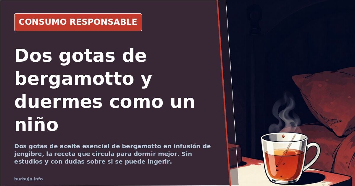 Bergamotto para dormir: dos gotas y a soñar, según el boca a boca