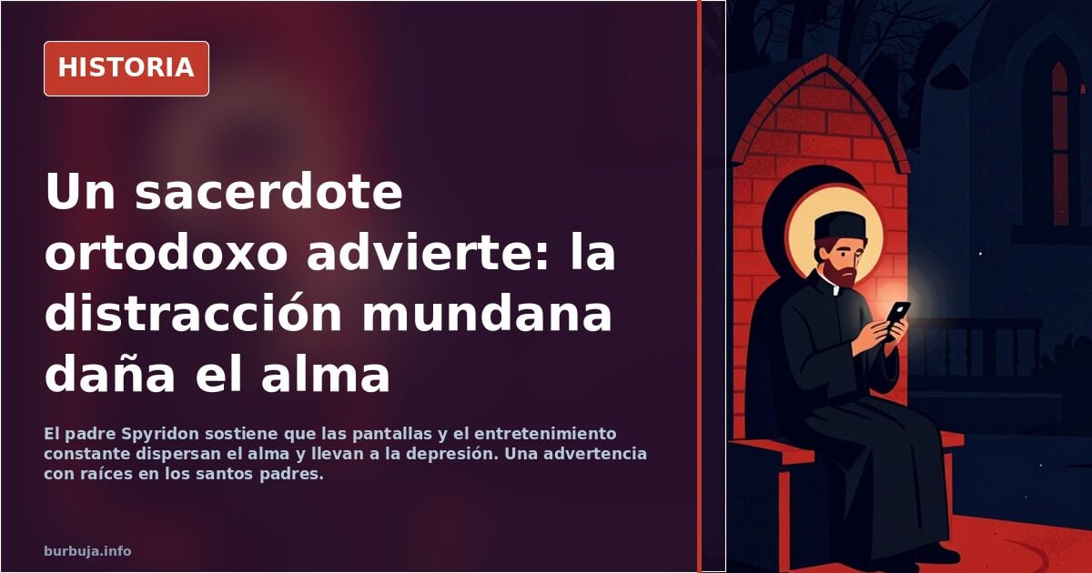 TU TV Y TU TELÉFONO ESTÁN DAÑANDO TU ALMA (Padre Spyridon)