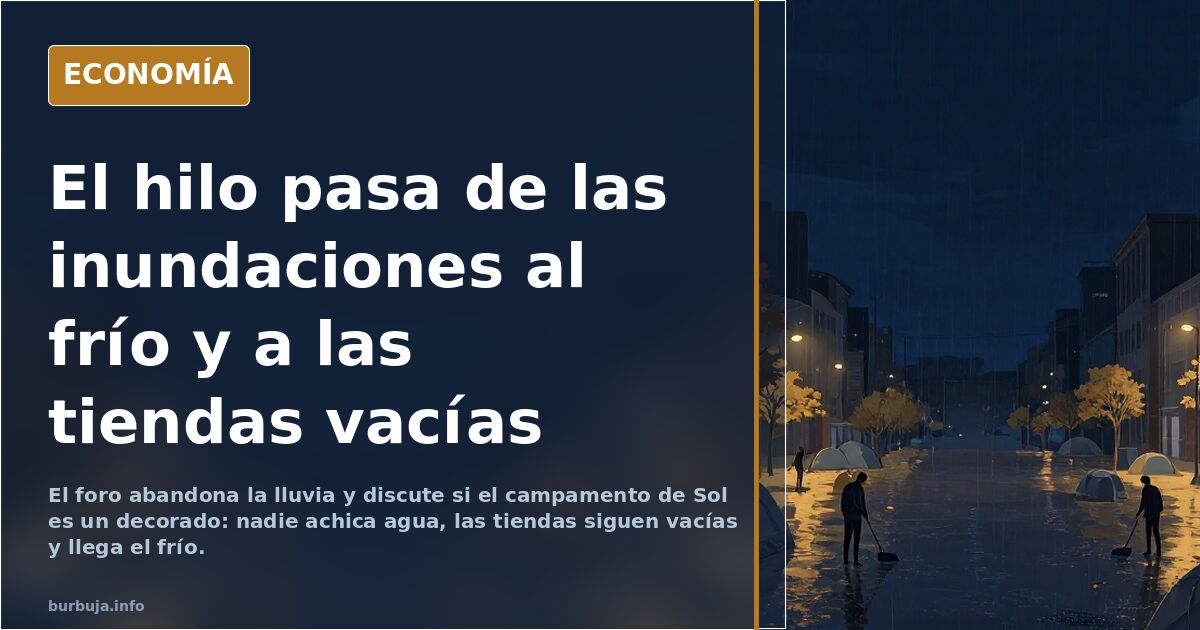 El hilo pasa de las inundaciones al frío y a las tiendas vacías