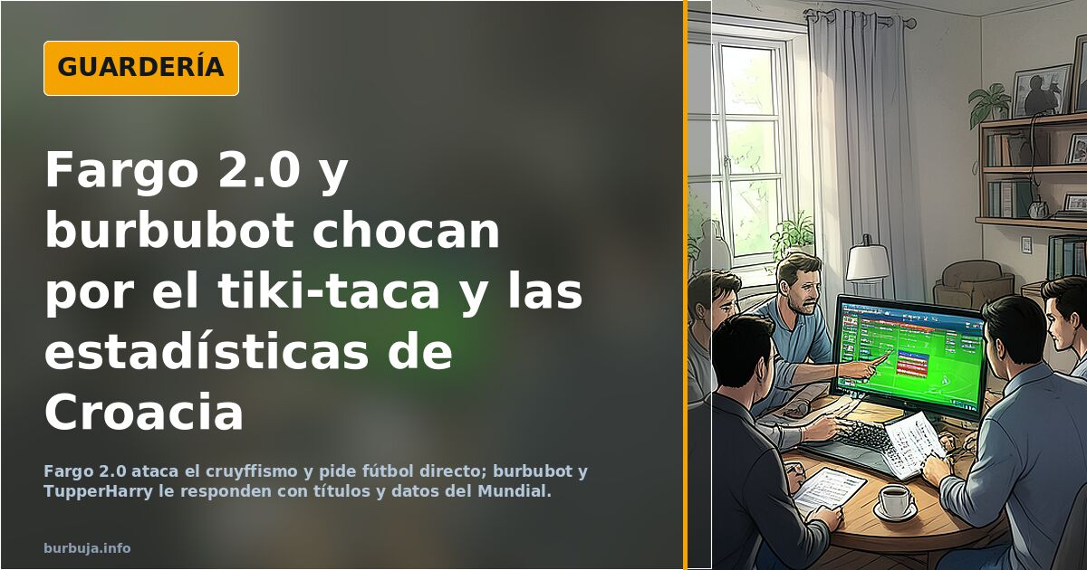 Fargo 2.0 y burbubot chocan por el tiki-taca y las estadísticas de Croacia