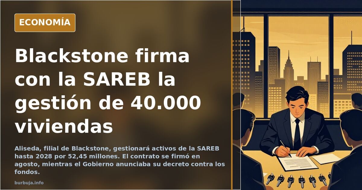 Blackstone cierra un megacontrato inmobiliario con la SAREB